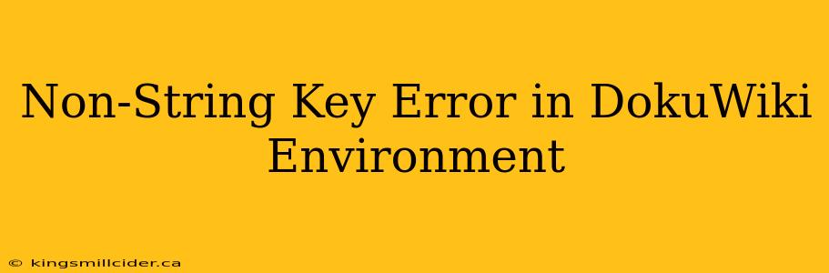 Non-String Key Error in DokuWiki Environment