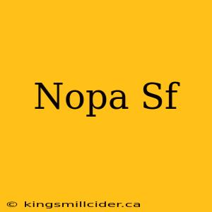 Nopa Sf