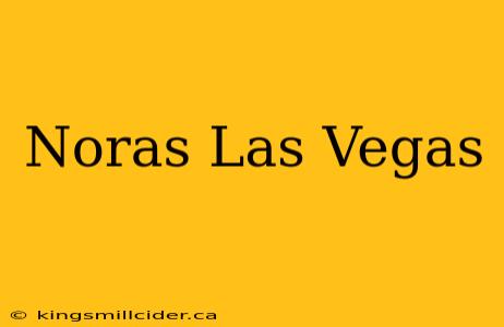 Noras Las Vegas