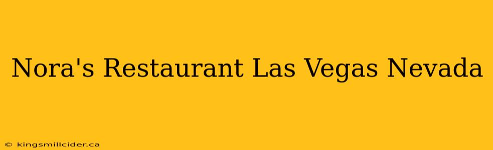 Nora's Restaurant Las Vegas Nevada