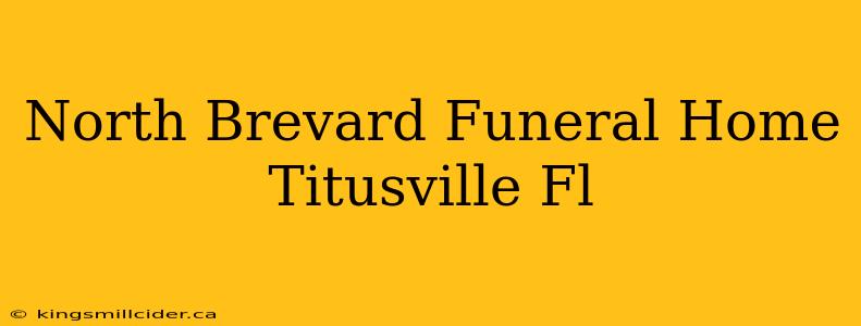 North Brevard Funeral Home Titusville Fl