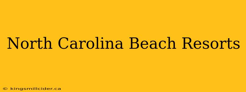 North Carolina Beach Resorts