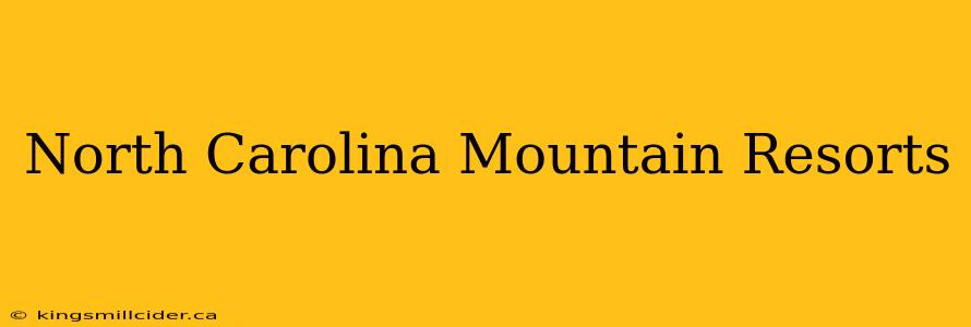 North Carolina Mountain Resorts