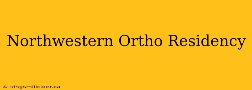 Northwestern Ortho Residency