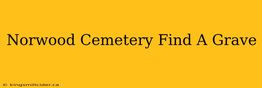 Norwood Cemetery Find A Grave