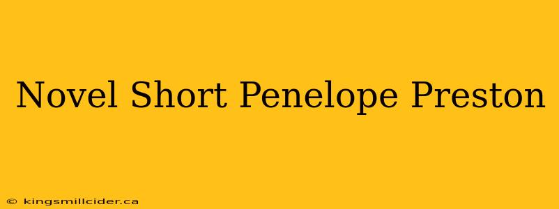 Novel Short Penelope Preston