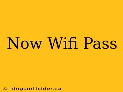 Now Wifi Pass