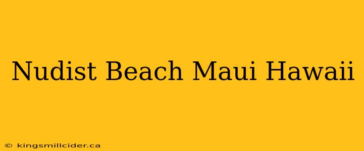 Nudist Beach Maui Hawaii