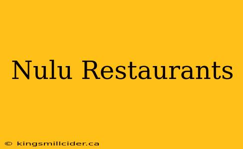 Nulu Restaurants