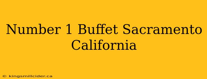 Number 1 Buffet Sacramento California