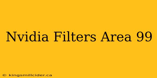 Nvidia Filters Area 99