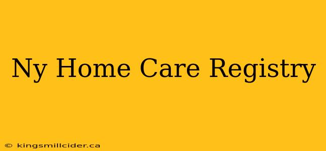 Ny Home Care Registry