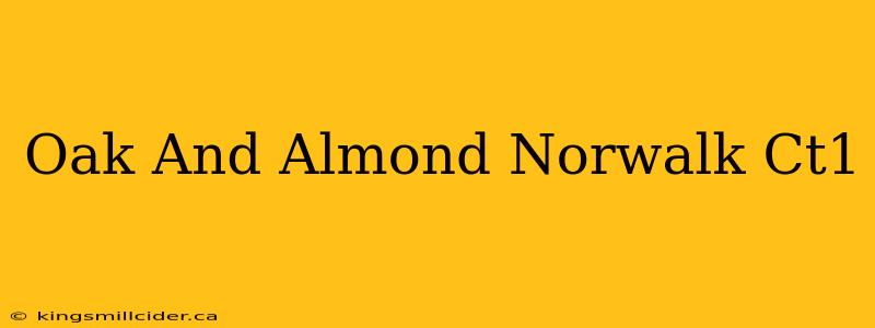 Oak And Almond Norwalk Ct1