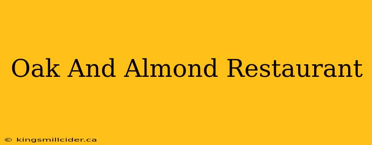 Oak And Almond Restaurant