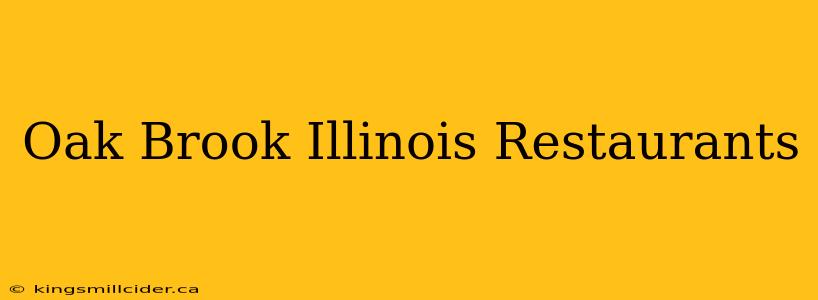 Oak Brook Illinois Restaurants