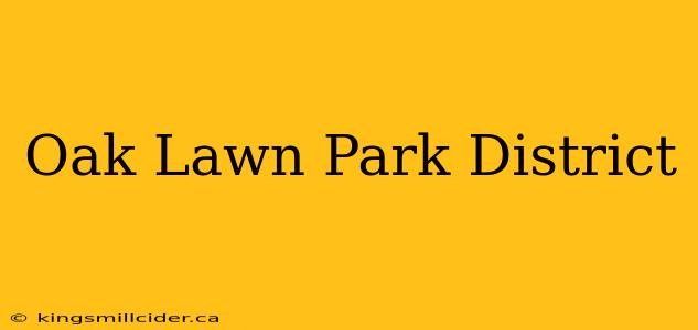 Oak Lawn Park District