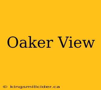 Oaker View