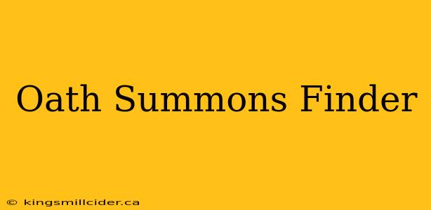 Oath Summons Finder