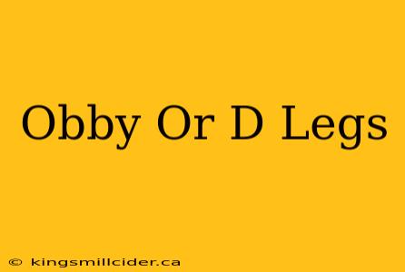 Obby Or D Legs