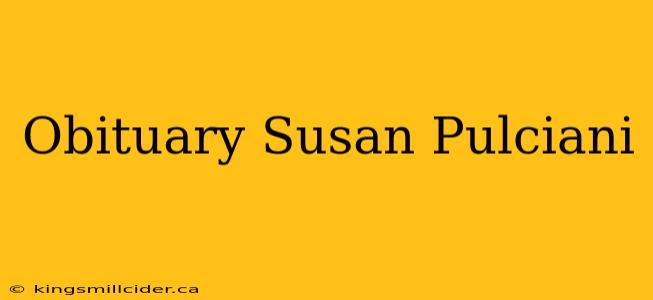 Obituary Susan Pulciani