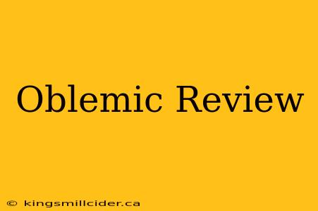 Oblemic Review