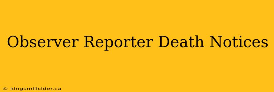 Observer Reporter Death Notices