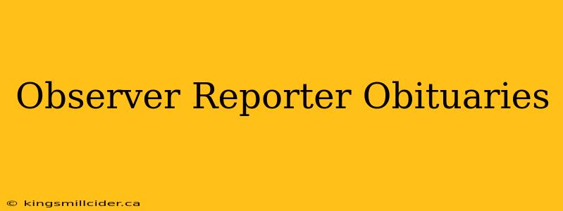 Observer Reporter Obituaries