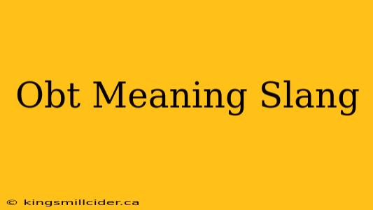 Obt Meaning Slang