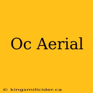 Oc Aerial