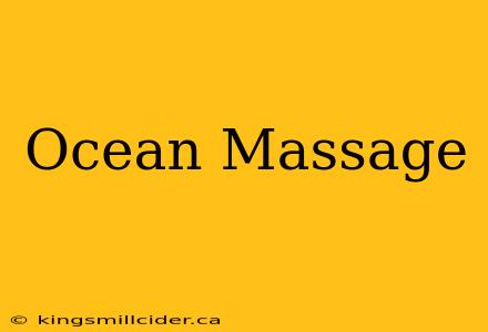 Ocean Massage