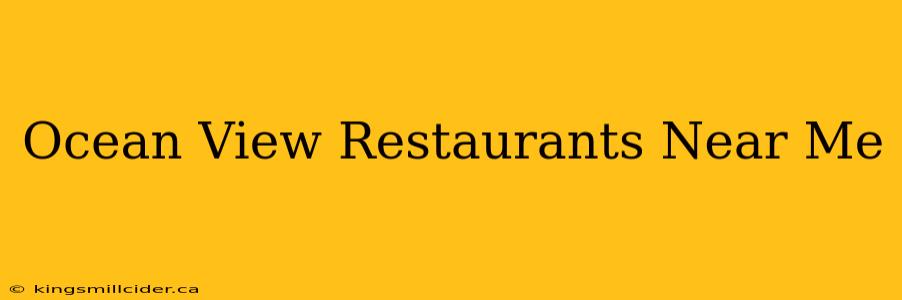 Ocean View Restaurants Near Me