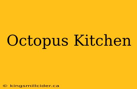 Octopus Kitchen