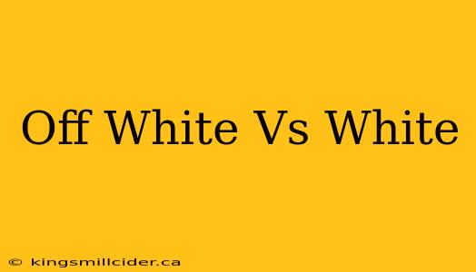 Off White Vs White