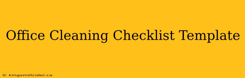 Office Cleaning Checklist Template