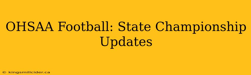 OHSAA Football: State Championship Updates