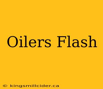 Oilers Flash