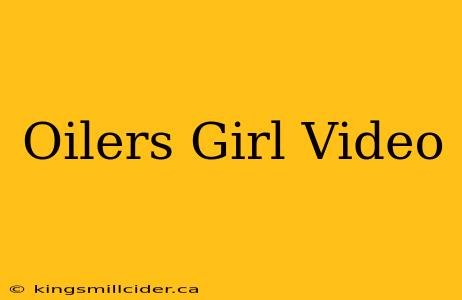 Oilers Girl Video