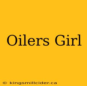 Oilers Girl