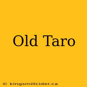 Old Taro