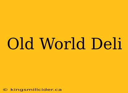 Old World Deli