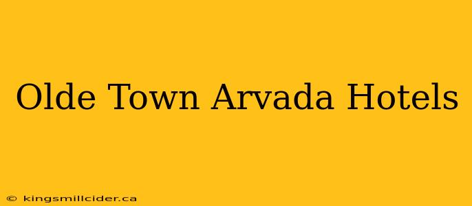 Olde Town Arvada Hotels