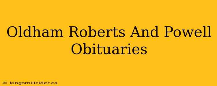 Oldham Roberts And Powell Obituaries