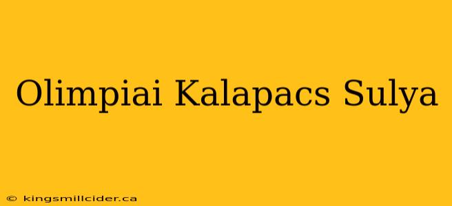 Olimpiai Kalapacs Sulya