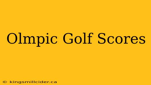 Olmpic Golf Scores