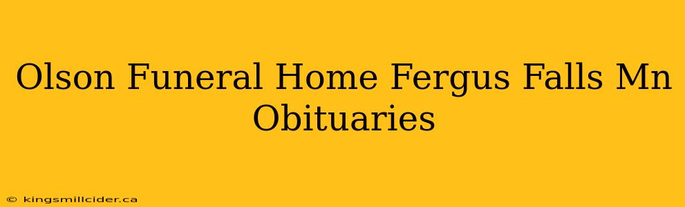 Olson Funeral Home Fergus Falls Mn Obituaries