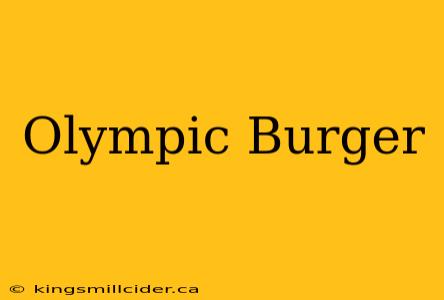 Olympic Burger