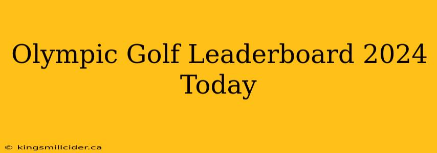 Olympic Golf Leaderboard 2024 Today