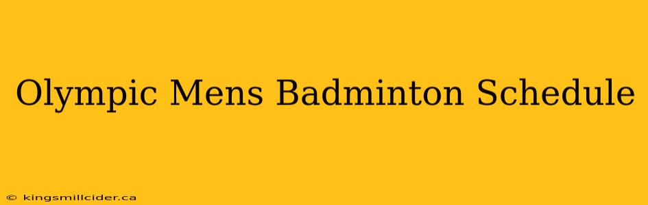 Olympic Mens Badminton Schedule