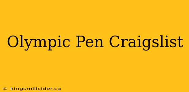 Olympic Pen Craigslist