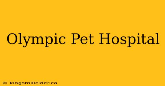 Olympic Pet Hospital